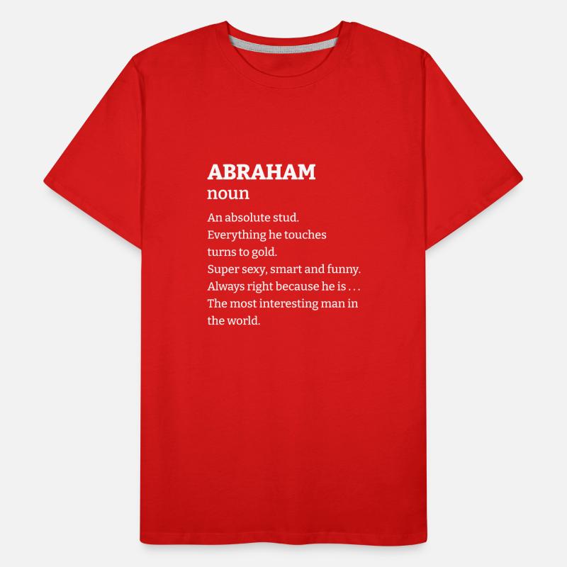Abraham: An absolute stud. Everthing he touches tu Männer Premium Bio T-Shirt