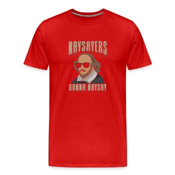 SHAKESPEARE/LITERATURE: Naysayers Gonna Naysay - Männer Premium Bio T-Shirt - Rot - Vorne - Damien (186cm)