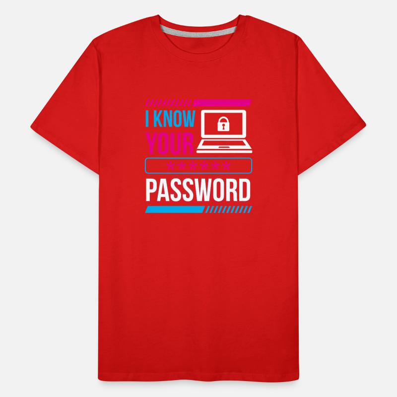 Ich Kenne Ihr Passwort Hacker Cybersecurity Hack Männer Premium Bio T-Shirt