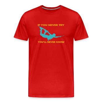 If you never try - you'll never know Lifestyle - Männer Premium Bio T-Shirt - Rot - Vorne - Damien (186cm)