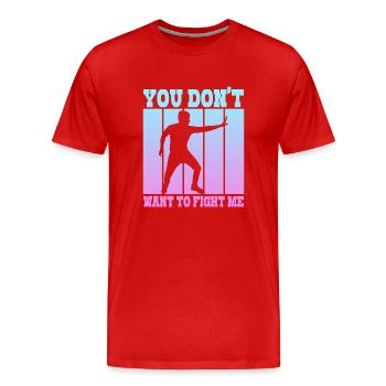 Du willst nicht gegen mich kämpfen - Männer Premium Bio T-Shirt - Rot - Vorne - Damien (186cm)