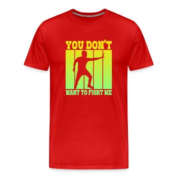 Du willst nicht gegen mich kämpfen - Männer Premium Bio T-Shirt - Rot - Vorne - Damien (186cm)