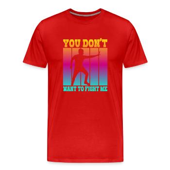 Du willst nicht gegen mich kämpfen - Männer Premium Bio T-Shirt - Rot - Vorne - Damien (186cm)