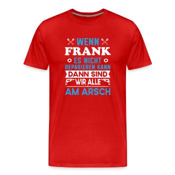 Name Frank reparieren Arbeit Büro lustig Fun - Männer Premium Bio T-Shirt - Rot - Vorne - Damien (186cm)