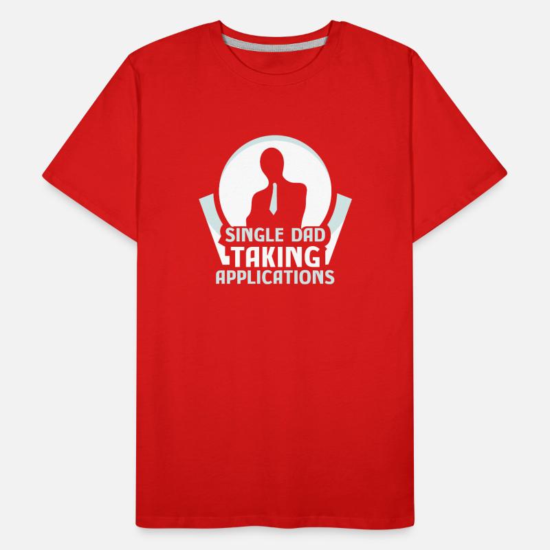 Single father accepts applications Men's Premium Organic T-Shirt