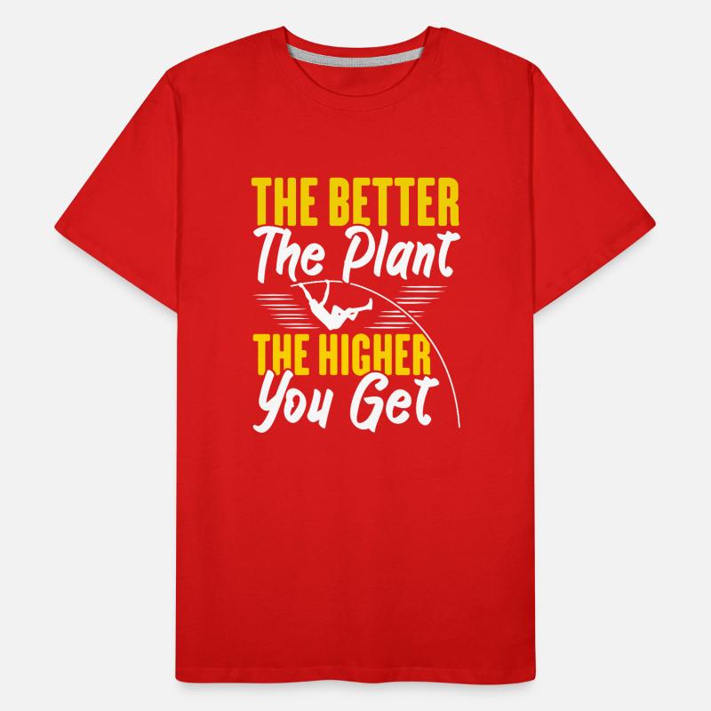 Plus le système est bon, plus le saut à la perche est haut T-shirt bio Premium Homme