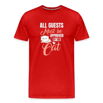 Alle Gäste Müssen Von Der Katze Genehmigt Werden - Männer Premium Bio T-Shirt - Rot - Vorne - Damien (186cm)