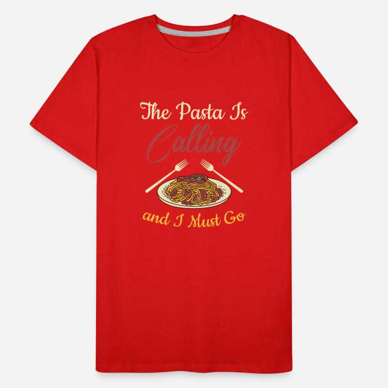 The Pasta Is Calling And I must Go Men's Premium Organic T-Shirt