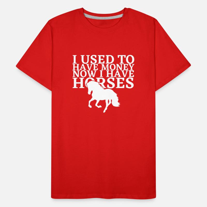 J’avais de l’argent maintenant j’ai des chevaux - Pfer T-shirt bio Premium Homme