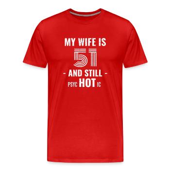51 years birthday Wife Psychotic - Men's Premium Organic T-Shirt - red - Front - Damien (186cm)