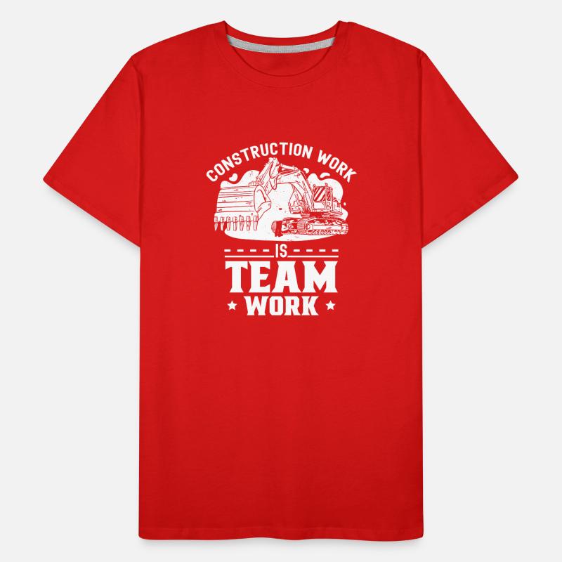 Construction work is teamwork Construction site Teamwork Construction Men's Premium Organic T-Shirt