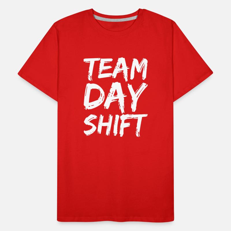 Équipe Day Shift Proverbes Shift Work Day Shift T-shirt bio Premium Homme
