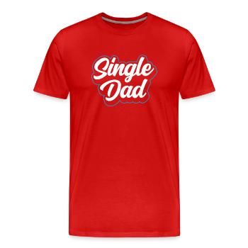 Single Father Daddy Single Parent Dad - Men's Premium Organic T-Shirt - red - Front - Damien (186cm)