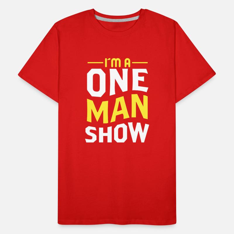 Ich Bin Eine Ein Mann Show Männer Premium Bio T-Shirt