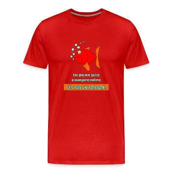 poisson rouge : tu peux pas comprendre ! - T-shirt bio Premium Homme - rouge - Devant - Damien (186cm)