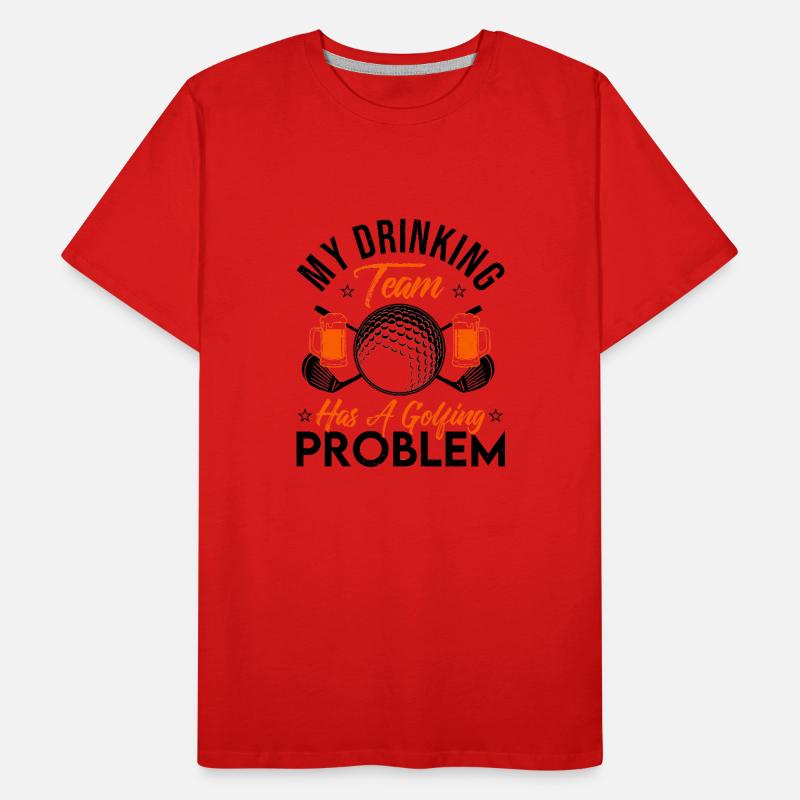 My Drinking Team Has A Golf Problem Golfing Golfer Männer Premium Bio T-Shirt