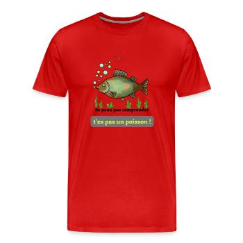 poisson vert : tu peux pas comprendre ! - T-shirt bio Premium Homme - rouge - Devant - Damien (186cm)