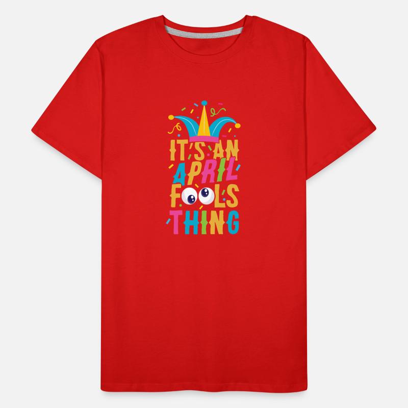 Das Ist Ein Aprilscherz Ding April Witz Männer Premium Bio T-Shirt