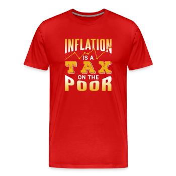 Inflation is a tax on the poor humor - Men's Premium Organic T-Shirt - red - Front - Damien (186cm)