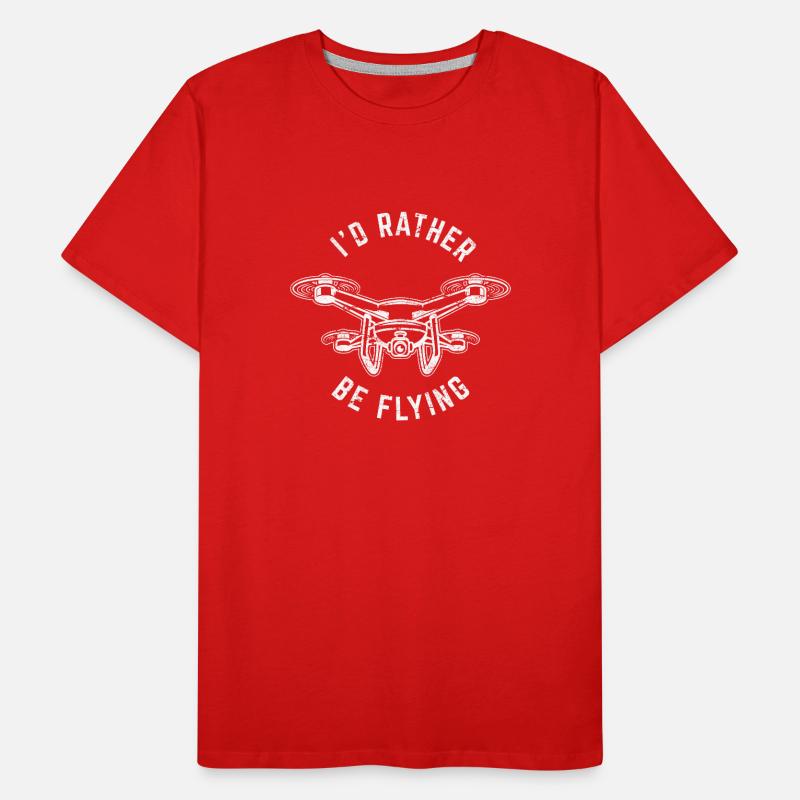 I'd Rather Be Flying Funny Drone Pilot Flying Aeri Men's Premium Organic T-Shirt