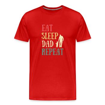 Essen Sie Schlaf Papa Humor Fest des Vaters Papa Geschenk - Männer Premium Bio T-Shirt - Rot - Vorne - Damien (186cm)