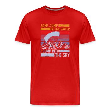 Some Jump In The Water I Jump Into The Sky - Männer Premium Bio T-Shirt - Rot - Vorne - Damien (186cm)