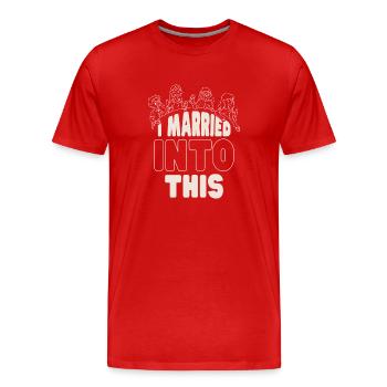 Ich Habe In Diese Familie Eingeheiratet Treffen - Männer Premium Bio T-Shirt - Rot - Vorne - Damien (186cm)