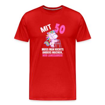 Mit 50 nichts anders nur langsamer 50 Geburtstag - Männer Premium Bio T-Shirt - Rot - Vorne - Damien (186cm)
