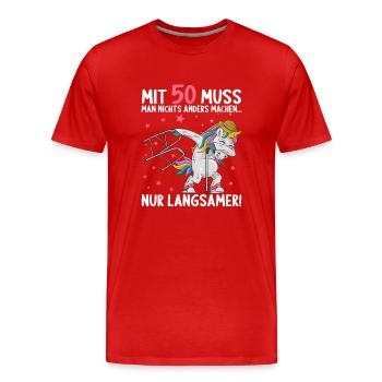 Mit 50 nichts anders nur langsamer 50 Geburtstag - Männer Premium Bio T-Shirt - Rot - Vorne - Damien (186cm)