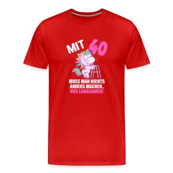 Mit 40 nichts anders nur langsamer 40 Geburtstag - Männer Premium Bio T-Shirt - Rot - Vorne - Damien (186cm)