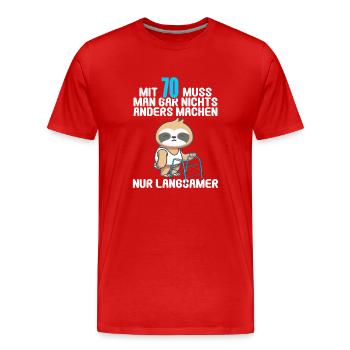 Mit 70 nichts anders nur langsamer 70 Geburtstag - Männer Premium Bio T-Shirt - Rot - Vorne - Damien (186cm)