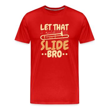 Let That Slide Bro Posaunist Musiker - Männer Premium Bio T-Shirt - Rot - Vorne - Damien (186cm)