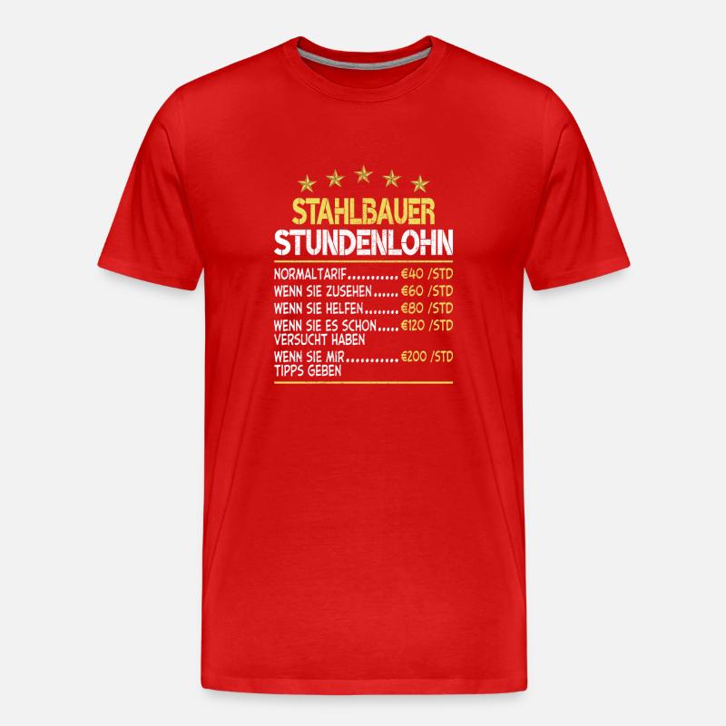 Stahlbauer Stundensatz Stundenlohn - Männer Premium Bio T-Shirt - Rot