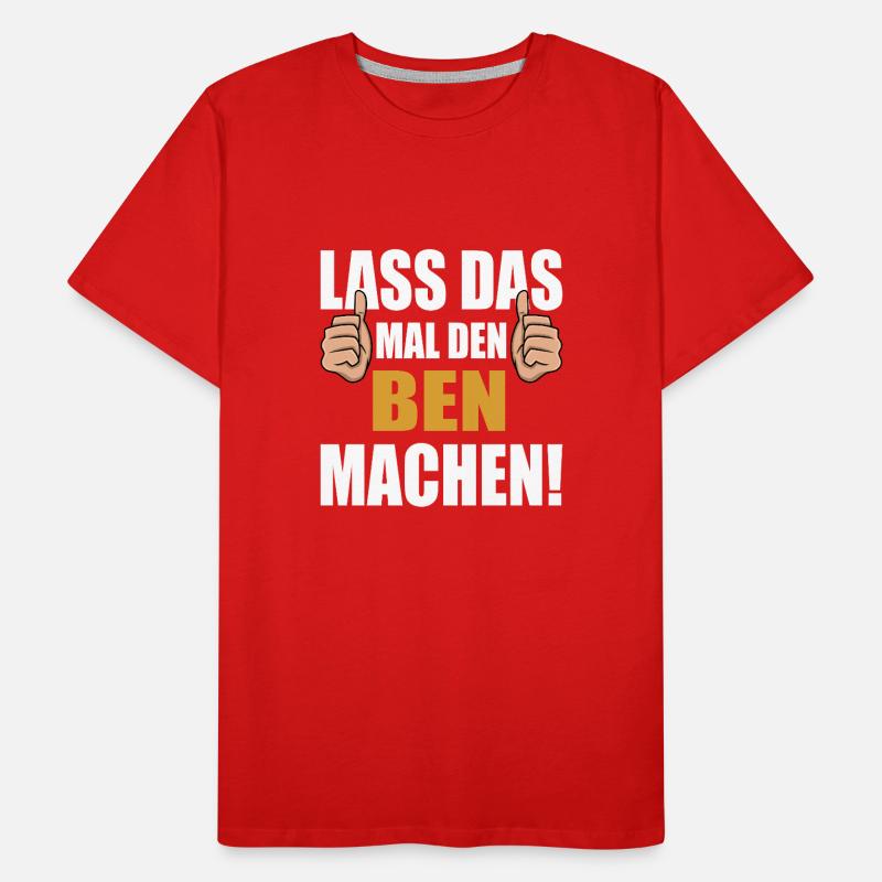 Lass das mal den Ben machen Männer Premium Bio T-Shirt