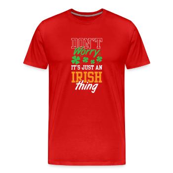 Ne vous inquiétez pas, ce n’est qu’un Irlandais excentrique irlandais - T-shirt bio Premium Homme - rouge - Devant - Damien (186cm)