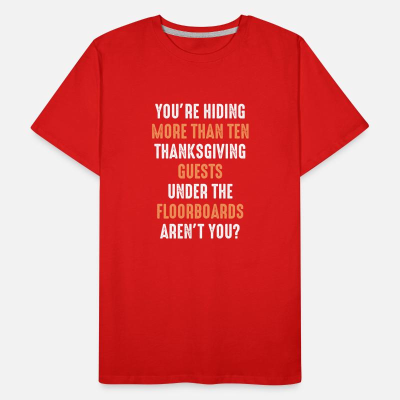 Vous cachez plus que les invités T-shirt bio Premium Homme