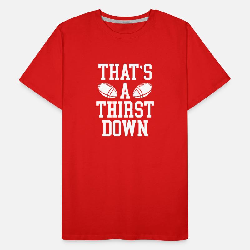 Das Ist Ein Durst Nach Unten Männer Premium Bio T-Shirt