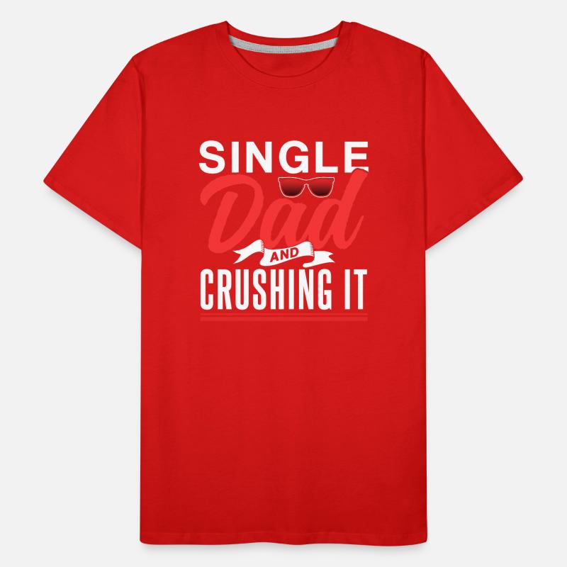 Single Father Daddy Papa Single Parent Men's Premium Organic T-Shirt