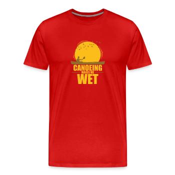 Canoeing makes me wet Kajak Paddelboot - Männer Premium Bio T-Shirt - Rot - Vorne - Damien (186cm)