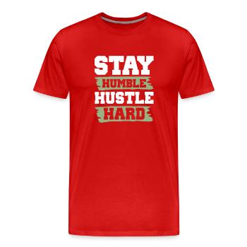 restez humble hustle dur - T-shirt bio Premium Homme - rouge - Devant - Damien (186cm)