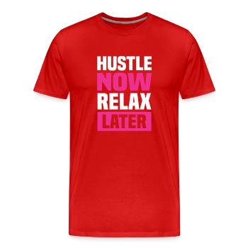 hustle relax later - Men's Premium Organic T-Shirt - red - Front - Damien (186cm)