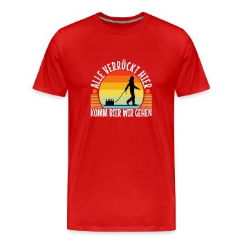 Alle verrückt hier komm Bier wir gehen - Männer Premium Bio T-Shirt - Rot - Vorne - Damien (186cm)