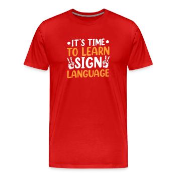 Es Ist Zeit Gebärdensprache Zu Lernen Gebärden - Männer Premium Bio T-Shirt - Rot - Vorne - Damien (186cm)