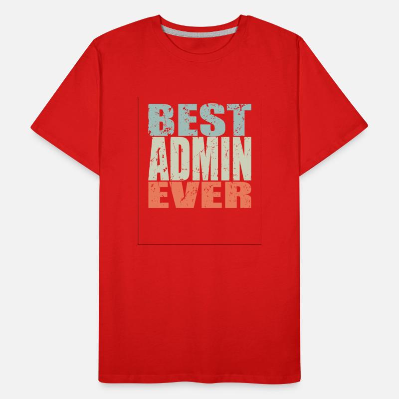 Best Admin ever Admin Gift Men's Premium Organic T-Shirt