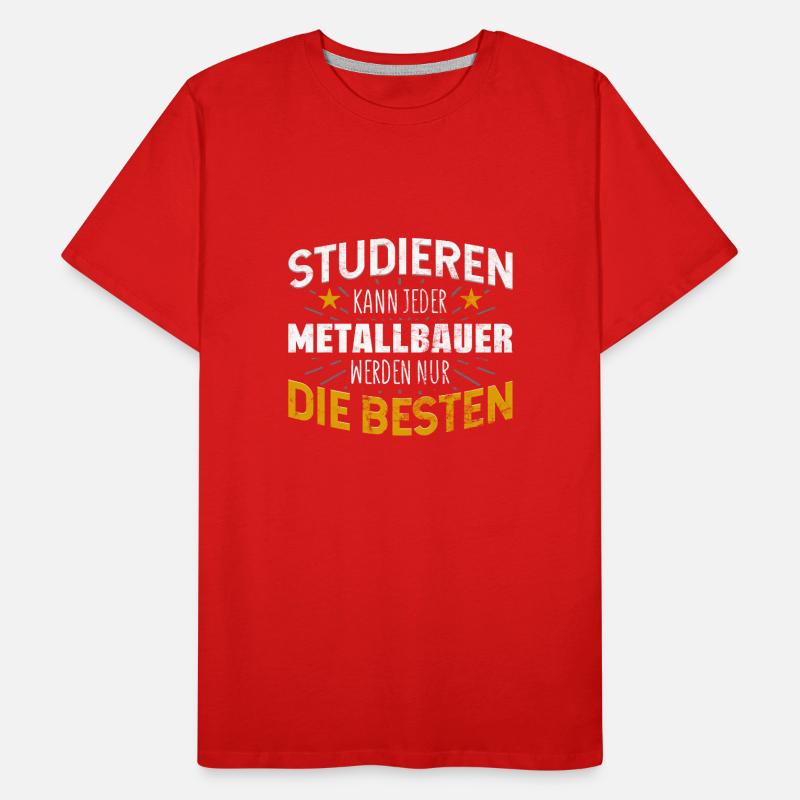 Metallbauer Studiere kann jeder Männer Premium Bio T-Shirt