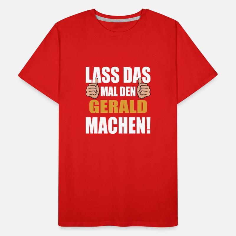 Lass das mal den Gerald machen Männer Premium Bio T-Shirt