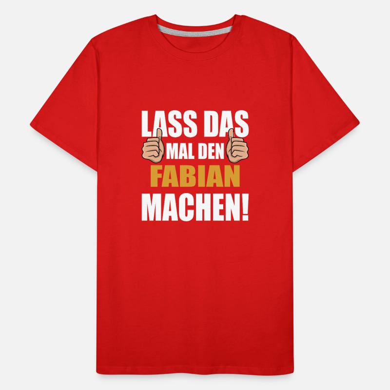 Lass das mal den Fabian machen Männer Premium Bio T-Shirt