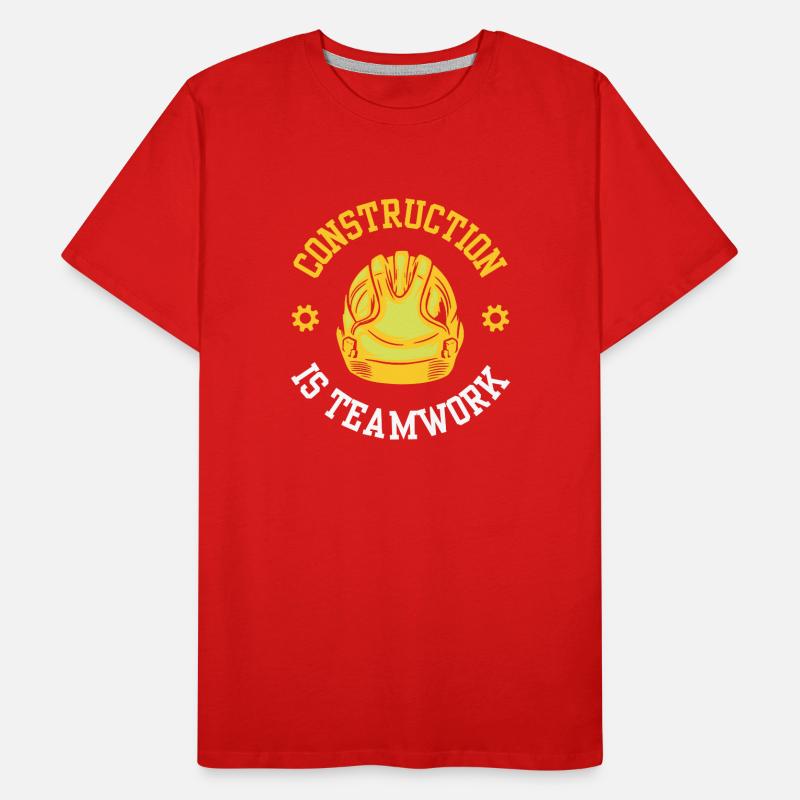 Construction work is teamwork Teamwork Construction Construction site Men's Premium Organic T-Shirt