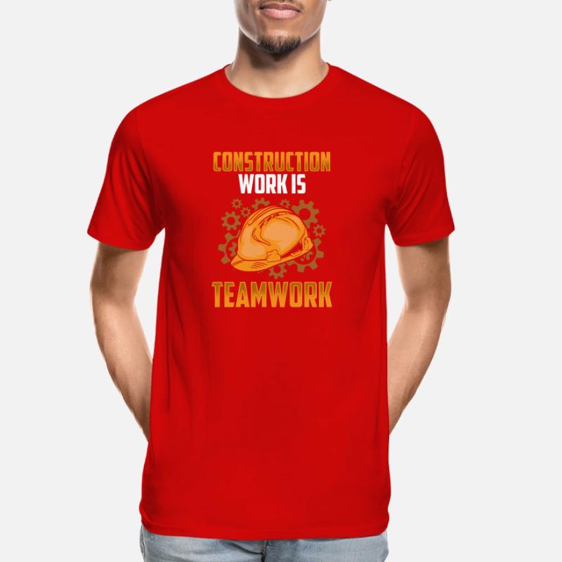 Construction work is teamwork Construction Teamwork Construction site Men's Premium Organic T-Shirt