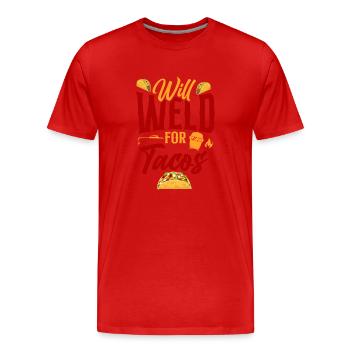 Welder Welding Taco Will Weld For - Men's Premium Organic T-Shirt - red - Front - Damien (186cm)